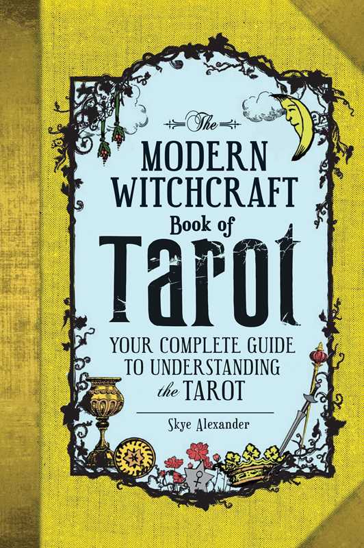 Modern Witchcraft Book of Tarot by Skye Alexander: Hardcover; 288 pages / English