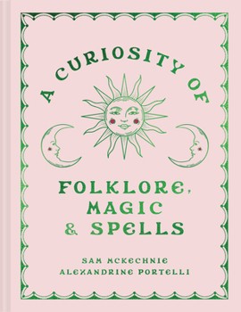 A Curiosity of Folklore, Magic, & Spells