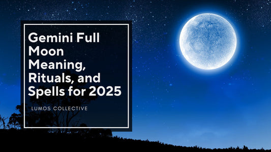 Gemini Full Moon Meaning, Rituals, and Spells for 2025
