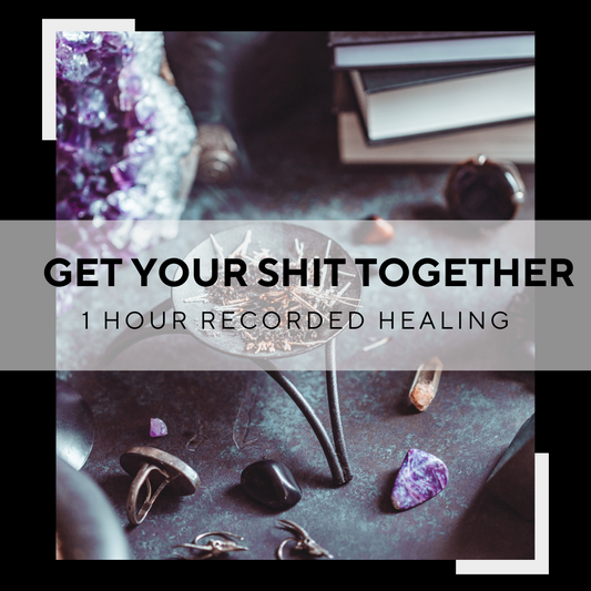 Get Your Shit Together Reiki Healing