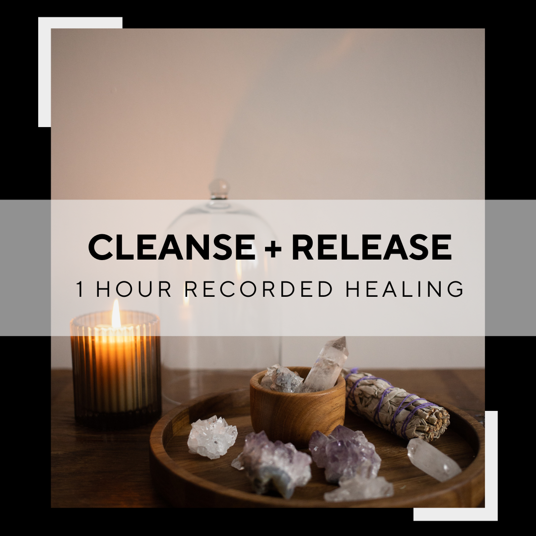Cleanse + Release Reiki Healing