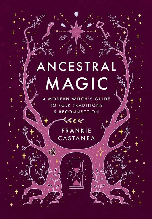 Ancestral Magic by Frankie  Castanea: Hardcover; 256 pages / English
