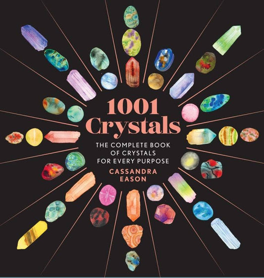 1001 Crystals: The Complete Book of Crystals
