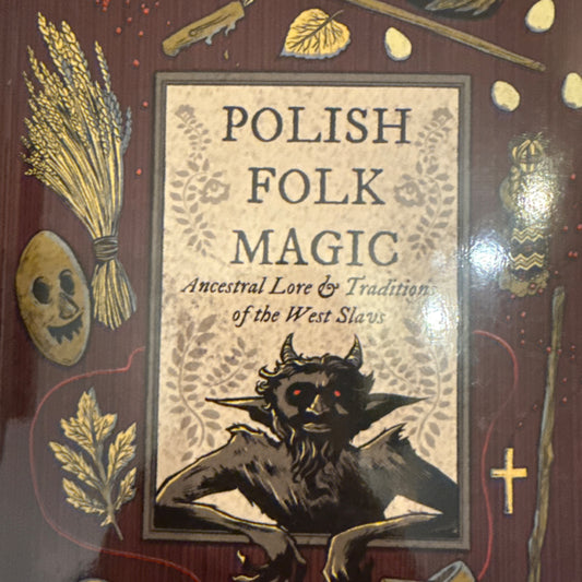 Polish Folk Magic by Joanna Tarnawska